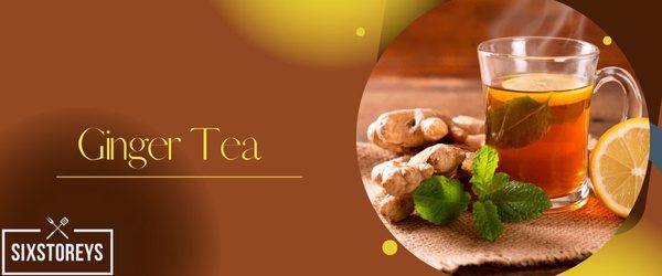 Ginger Tea - Best Tea To Drink In The Morning