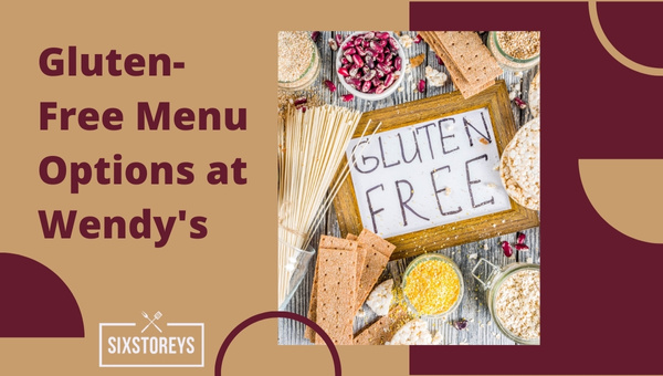 Gluten-Free Menu Options at Wendy's