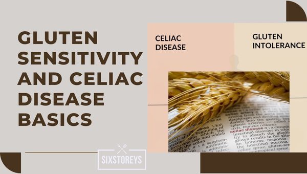 Gluten Sensitivity and Celiac Disease Basics