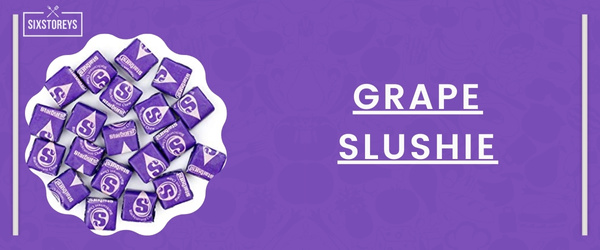 Grape Slushie - Best Starburst Flavor