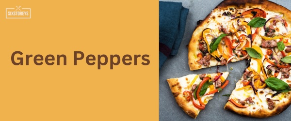 Green Peppers - Best Pizza Hut Topping