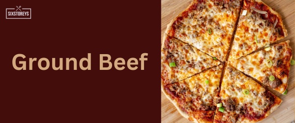 Ground Beef - Best Pizza Hut Topping