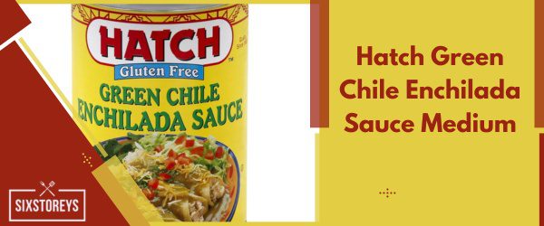 Hatch Green Chile Enchilada Sauce Medium - Best Store-Bought Enchilada Sauce