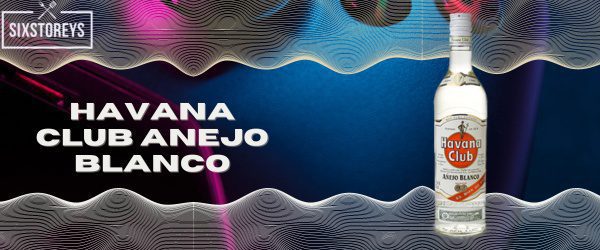 Havana Club Anejo Blanco - Best Rums For Mojitos