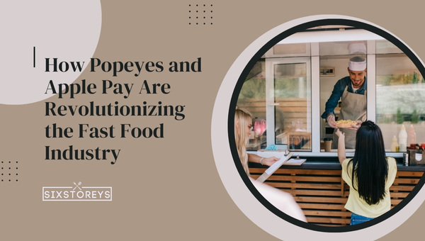 How Popeyes and Apple Pay Are Revolutionizing the Fast Food Industry?