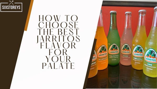 How to Choose the Best Jarritos Flavor for Your Palate?