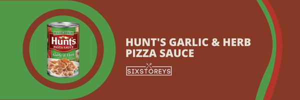 Hunt's Garlic & Herb Pizza Sauce - Best Store-Bought Pizza Sauce in 2023
