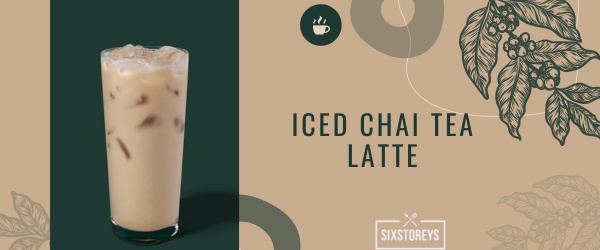 Iced Chai Tea Latte - Best Starbucks Cinnamon Drink