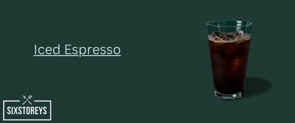 Iced Espresso - Cheapest Starbucks Drink