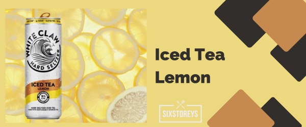 Iced Tea Lemon - Best White Claw Flavor