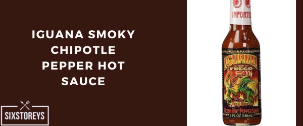 Iguana Smoky Chipotle Pepper Hot Sauce - Best Chipotle Sauce