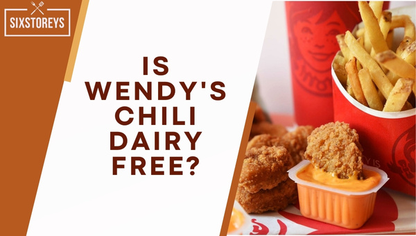 Is Wendy's Chili Dairy Free in 2023?