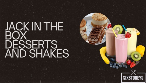 Best Jack in the Box Desserts and Shakes of 2023