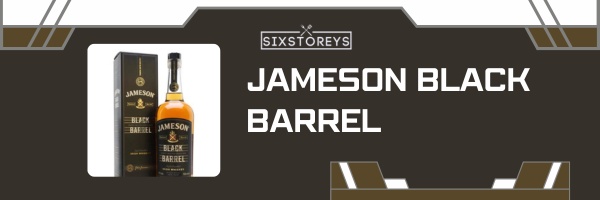 Jameson Black Barrel - Best Whiskeys To Drink Straight
