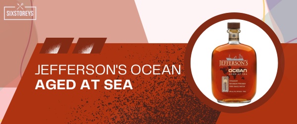 Jefferson's Ocean Aged at Sea - Best Bourbon For Manhattan