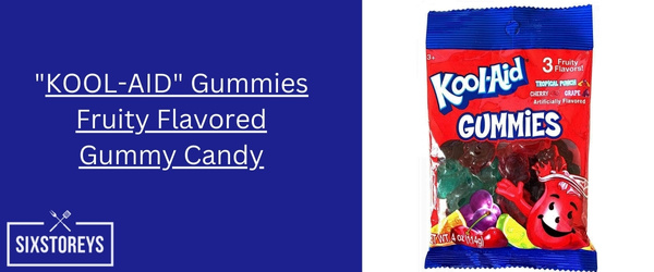 KOOL-AID” Gummies Fruity Flavored Gummy Candy - Best Fruity Candy