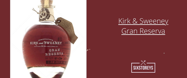 Kirk & Sweeney Gran Reserva - Best Dominican Republic Rums