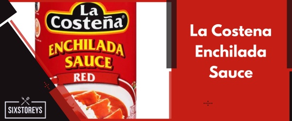 La Costena Enchilada Sauce
