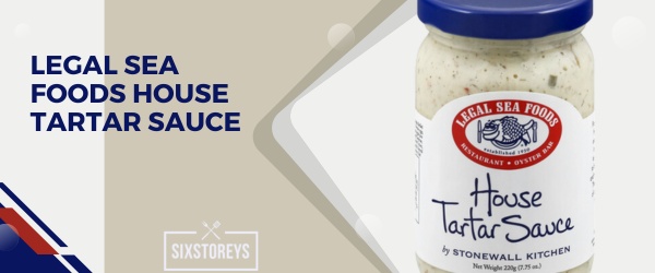 Legal Sea Foods House Tartar Sauce - Best Tartar Sauce Brand
