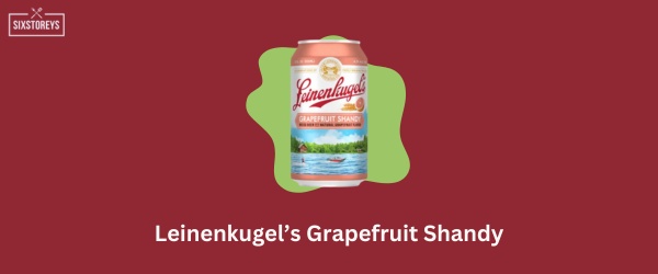 Leinenkugel’s Grapefruit Shandy - Best Grapefruit Beer