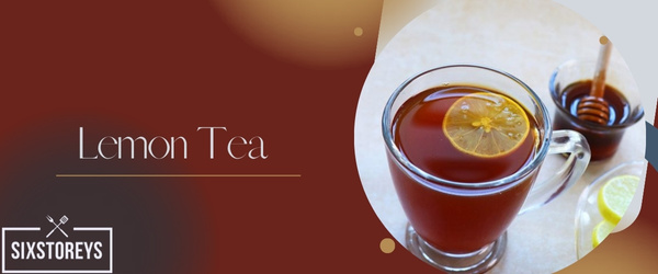 Lemon Tea - Best Tea To Drink In The Morning