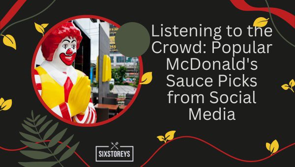 Listening to the Crowd: Popular McDonald's Sauce Picks from Social Media