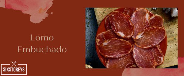 Lomo Embuchado - Best Types of Meat For Charcuterie Boards