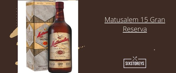 Matusalem 15 Gran Reserva - Best Dominican Republic Rums