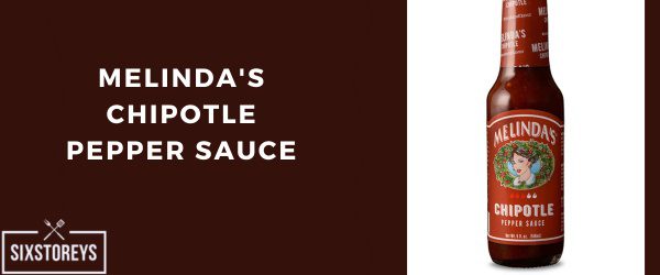 Melinda's Chipotle Pepper Sauce - Best Chipotle Sauce