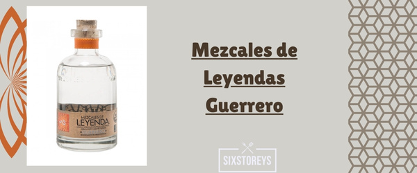 Mezcales de Leyendas Guerrero - Best Smoky Mezcals Drink