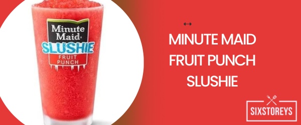Minute Maid Fruit Punch Slushie - Best Mcdonald's Slushie Flavor
