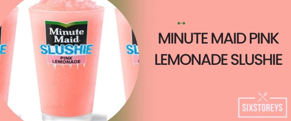 Minute Maid Pink Lemonade Slushie - Best Mcdonald's Slushie Flavor
