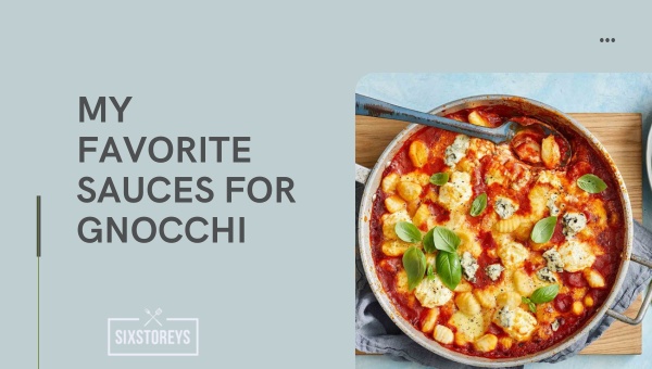 My Favorite Sauces For Gnocchi in 2023