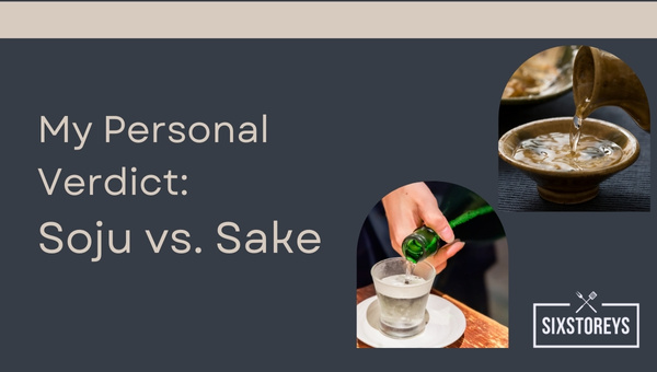 My Personal Verdict: Soju vs Sake