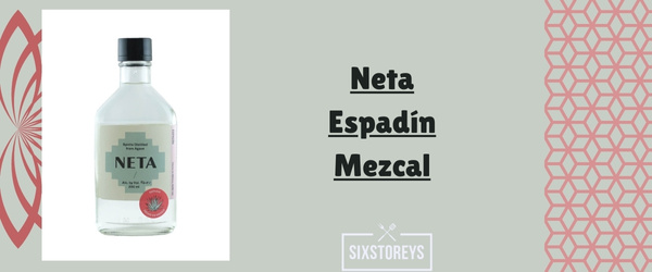 Neta Espadín Mezcal - Best Smoky Mezcals Drink