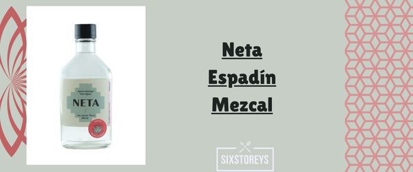 Neta Espadín Mezcal - Best Smoky Mezcals Drink