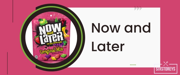 Now and Later - Best Fruity Candy