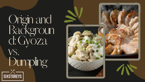 Origin and Background: Gyoza vs. Dumpling