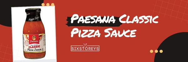 Paesana Classic Pizza Sauce - Best Store-Bought Pizza Sauce in 2023