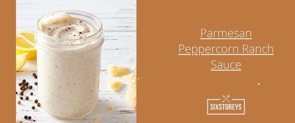 Parmesan Peppercorn Ranch Sauce - Best Arby's Sauce