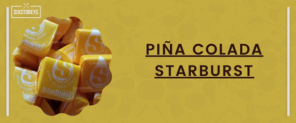 Piña Colada Starburst - Best Starburst Flavor