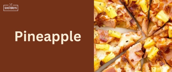 Pineapple - Best Pizza Hut Topping