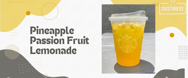Pineapple Passion Fruit Lemonade - Best Starbucks Refresher