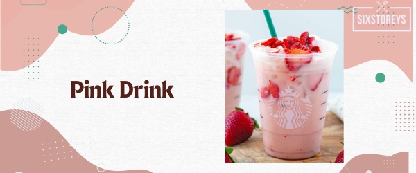 Pink Drink - Best Starbucks Refresher