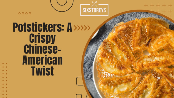 Potstickers: A Crispy Chinese-American Twist