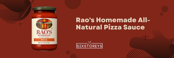 Rao's Homemade All-Natural Pizza Sauce - Best Store-Bought Pizza Sauce in 2023