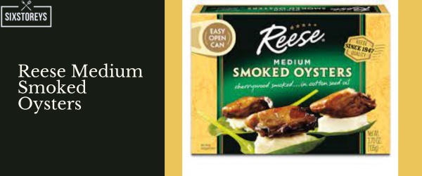 Reese Medium Smoked Oysters - Best Canned Smoked Oyster Brands