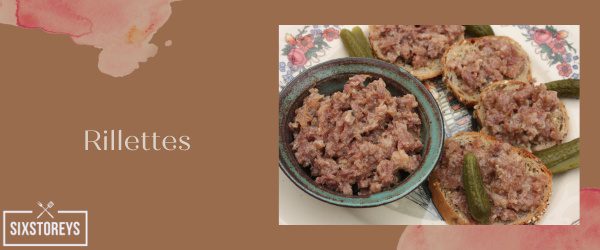 Rillettes - Best Types of Meat For Charcuterie Boards