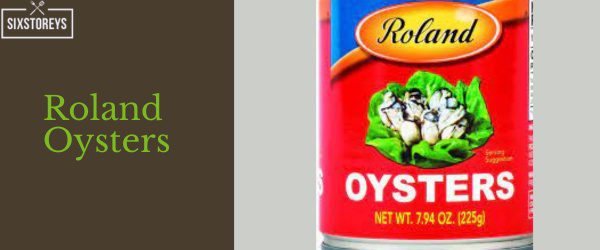 Roland Oysters - Best Canned Smoked Oyster Brands