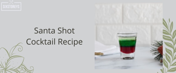 Santa Shot Cocktail Recipe - Best Creme De Menthe Cocktail